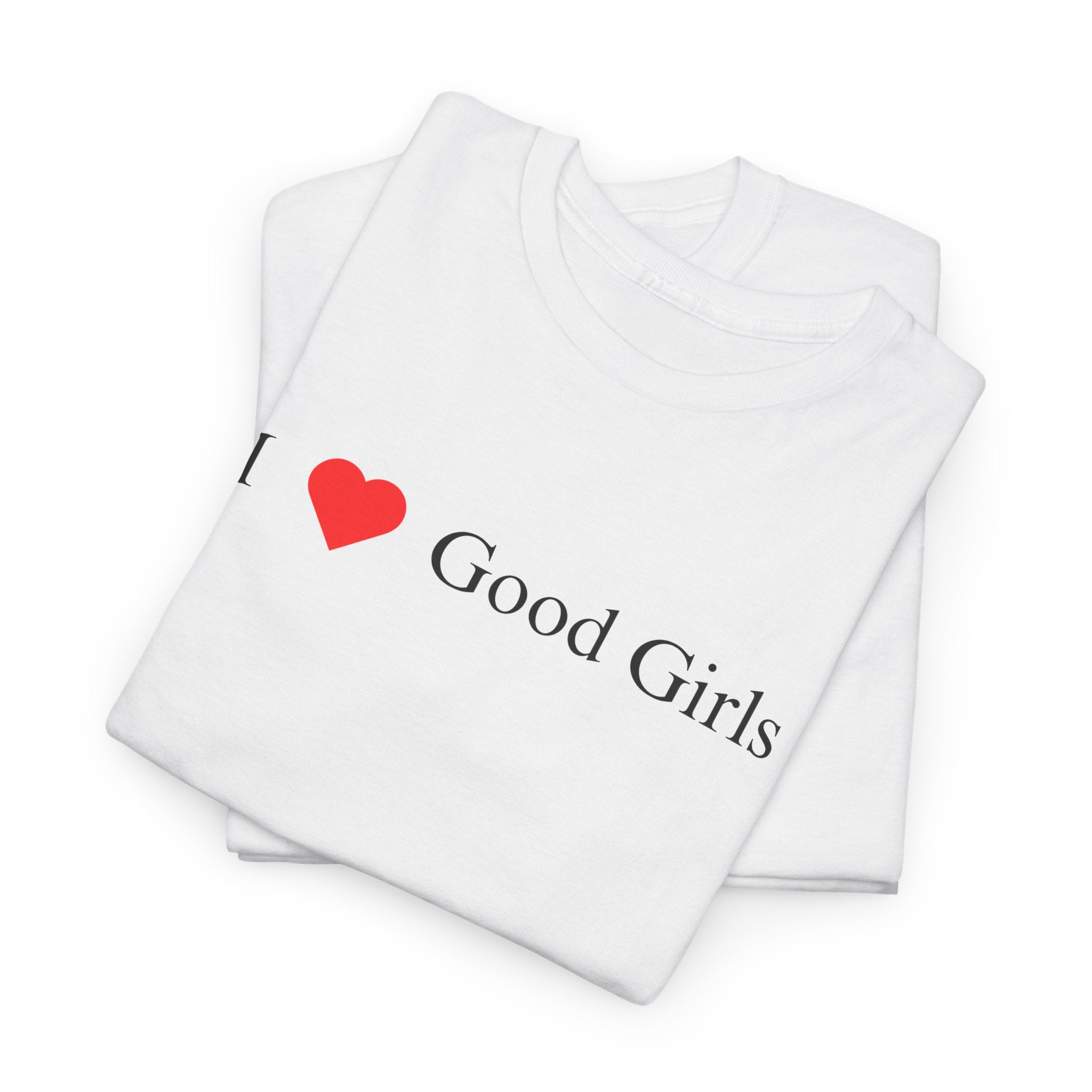 I Love  Good Girls